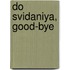 Do Svidaniya, Good-Bye