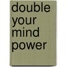 Double Your Mind Power by Michelle Steven
