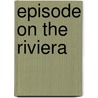 Episode on the Riviera by Mack Reynolds
