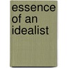 Essence of an Idealist door John P. Roach Jr