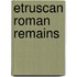 Etruscan Roman Remains