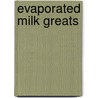 Evaporated Milk Greats door Jo Franks
