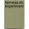 Fairness Im Experiment by Jan Wessel