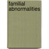 Familial Abnormalities by Dr Garth Mundinger-Klow