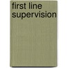 First Line Supervision by Charles M. Cadwell