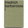 Friedrich Barbarossa I door Anita Schwarzschulz