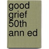 Good Grief 50th Ann Ed by Granger E. Westberg