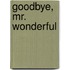 Goodbye, Mr. Wonderful