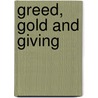 Greed, Gold and Giving door Mike Murdock