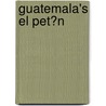 Guatemala's El Pet�N by Shelagh McNally