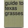 Guide to Texas Grasses by Robert B. Shaw