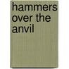 Hammers Over the Anvil by Alan Marshall