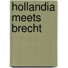 Hollandia Meets Brecht door Bogdan B�chner