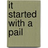 It Started with a Pail door Don Litchko