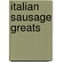 Italian Sausage Greats