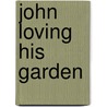 John Loving His Garden door Cecilla Mathew