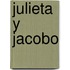 Julieta Y Jacobo