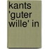 Kants 'Guter Wille' In
