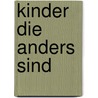 Kinder Die Anders Sind door Gwendolyn Schrott