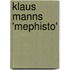 Klaus Manns 'Mephisto'