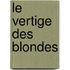Le vertige des blondes