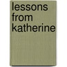 Lessons from Katherine door Glenda W. Prins