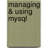 Managing & Using Mysql