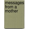 Messages from a Mother by Lacey Lafferty