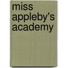 Miss Appleby's Academy door Elizabeth Gill