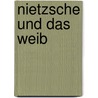 Nietzsche Und Das Weib door Sabine Augustin