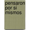 Pensaron Por Si Mismos by Sid Roth