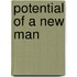 Potential of a New Man