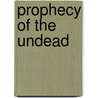 Prophecy of the Undead by Fiona McGier