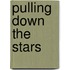 Pulling Down the Stars