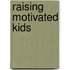 Raising Motivated Kids