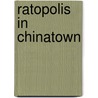 Ratopolis in Chinatown by Kiam Lee