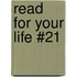Read for Your Life #21