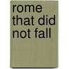 Rome that Did Not Fall door Stephen Williams