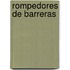 Rompedores De Barreras