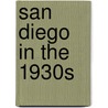 San Diego in the 1930S by Federal Writers Project of the Works Pro