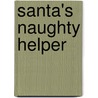 Santa's Naughty Helper door Ari McKay