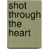 Shot Through the Heart