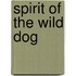 Spirit of the Wild Dog
