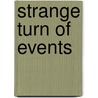 Strange Turn of Events by John Leach