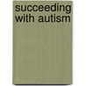 Succeeding with Autism door Judith Cohen