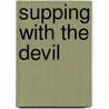 Supping with the Devil door Richard Elliot-Square