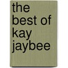 The Best of Kay Jaybee by Kay Jaybee