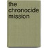 The Chronocide Mission