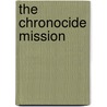 The Chronocide Mission by Lloyd Biggle Jr
