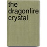 The Dragonfire Crystal by Suzanne Round